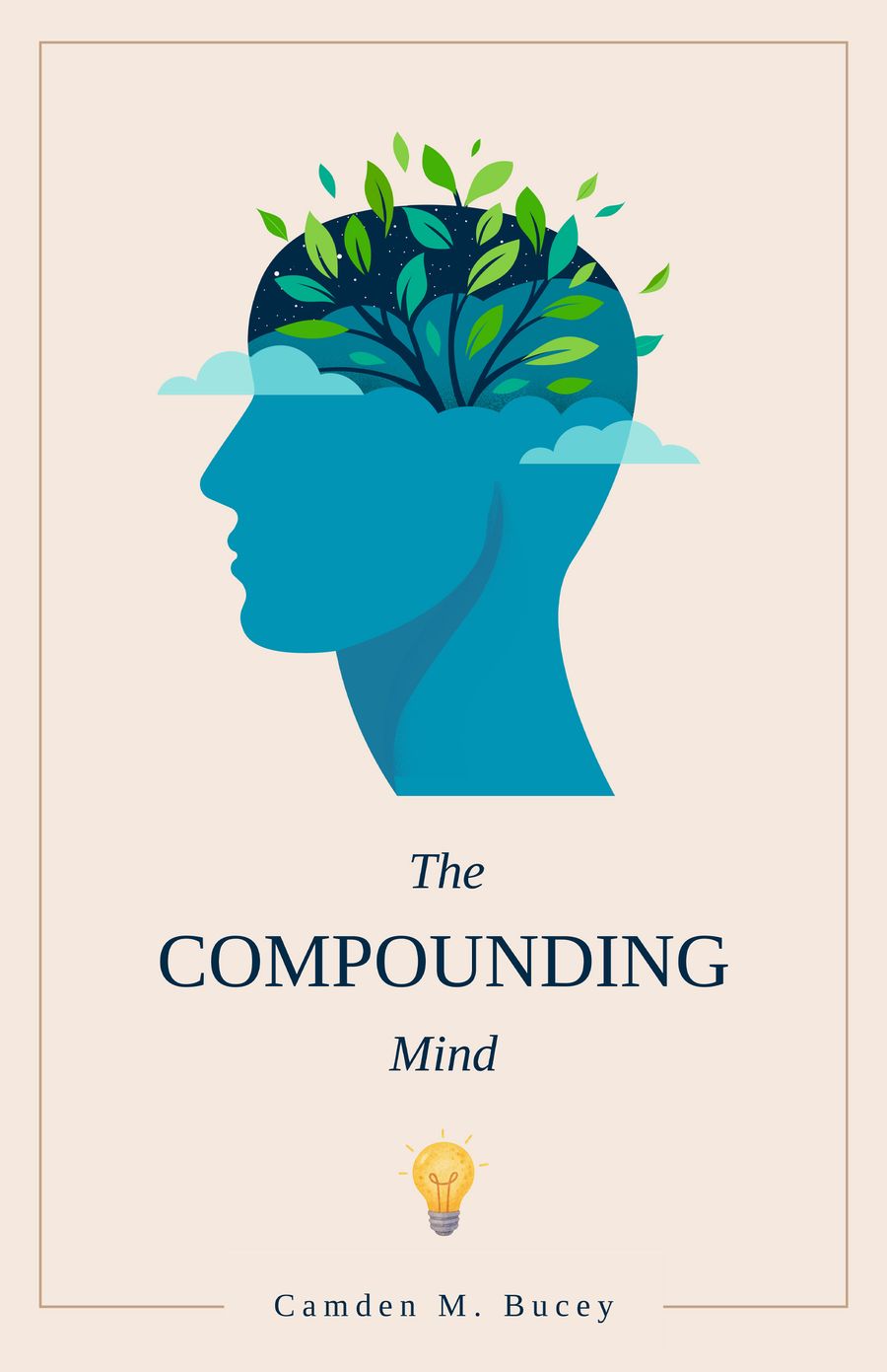 The Compounding Mind, by Camden M. Bucey